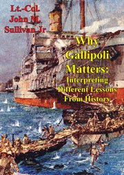 Why gallipoli matters: interpreting different lessons from history cover image