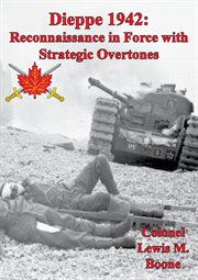 Dieppe 1942: reconnaissance in force with strategic overtones cover image