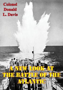 Cover image for A New Look At The Battle Of The Atlantic