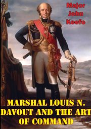 Marshal louis n. davout and the art of command cover image