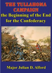 The beginning of the end for the confederacy the tullahoma campaign cover image
