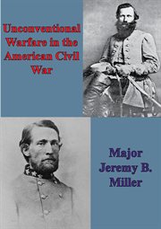 Unconventional warfare in the american civil war cover image