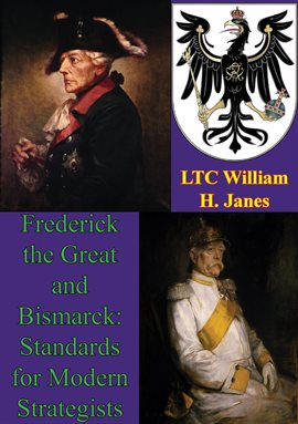 Cover image for Frederick The Great And Bismarck: Standards For Modern Strategists