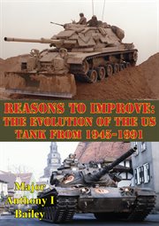 Reasons to improve: the evolution of the us tank from 1945-1991 cover image