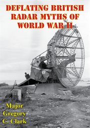 Deflating british radar myths of world war ii cover image