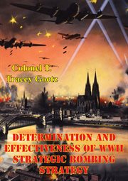 Determination and effectiveness of wwii strategic bombing strategy cover image