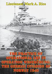 The practice of operational art in operation weserubung cover image