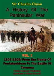 History Of the Peninsular War Volume I 1807-1809 cover image