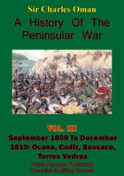 A history of the peninsular war, volume iii: september 1809 to december 1810 cover image