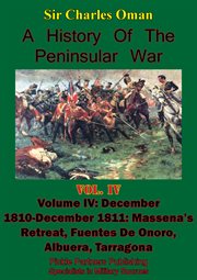 A history of the peninsular war, volume iv: december 1810 to december 1811 cover image