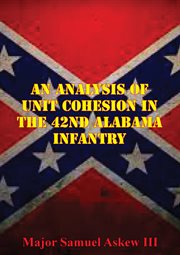 An analysis of unit cohesion in the 42nd alabama infantry cover image