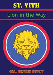 St Vith : Lion In The Way: 106th Infantry Division in World War II cover image