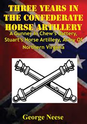 Three years in the confederate horse artillery cover image