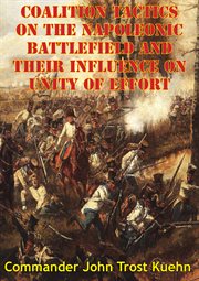 Coalition tactics on the napoleonic battlefield and their influence on unity of effort cover image