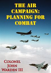 Air Campaign : Planning For Combat cover image