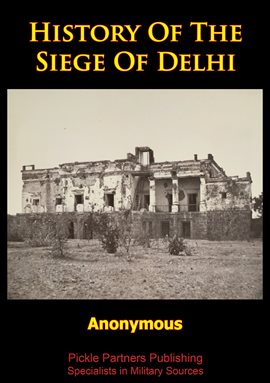 Cover image for History Of The Siege Of Delhi