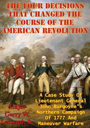 The four decisions that changed the course of the american revolution cover image
