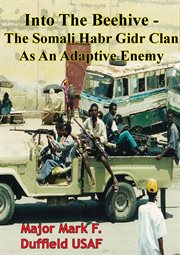 Into the beehive - the somali habr gidr clan as an adaptive enemy cover image