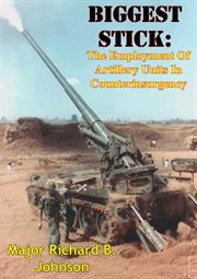 Biggest stick: the employment of artillery units in counterinsurgency cover image