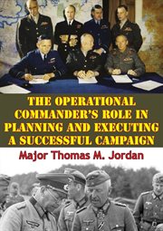 The operational commander's role in planning and executing a successful campaign cover image