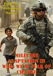 Military adaptation in war: with fear of change cover image