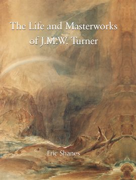Cover image for The Life and Masterworks of J.M.W. Turner