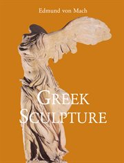 Greek sculpture: its spirit and principles cover image