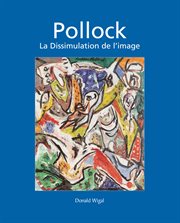 Jackson Pollock: La dissimulation de l'image cover image