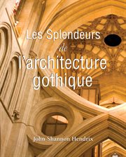 La splendeur de l'architecture gothique anglaise cover image