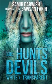 SHE HUNTS DEVILS & WHITE AND TRANSPARENT cover image