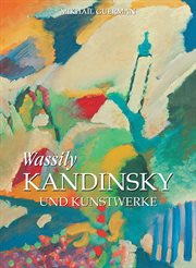 Wassily Kandinsky und Kunstwerke cover image