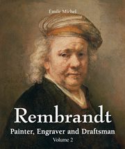 Rembrandt - Painter, Engraver and Draftsman - Volume 2 cover image