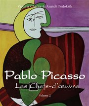 Pablo Picasso : Les Chefs-d'œuvre cover image