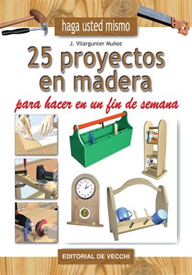 Cover image for 25 Proyectos en Madera Para Hacer en un Fin de Semana