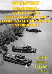 Operation sealords: a study in the effectiveness of the allied naval campaign of interdiction cover image