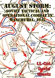 August storm: the soviet 1945 strategic offensive in manchuria cover image