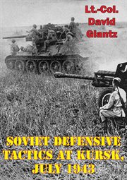 July 1943 soviet defensive tactics at kursk cover image