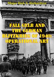 Fall gelb and the german blitzkrieg of 1940: operational art cover image