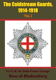 The coldstream guards, 1914-1918 vol. i cover image