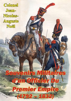 Cover image for Souvenirs Militaires d'un Officier Du Premier Empire (1792 – 1832)