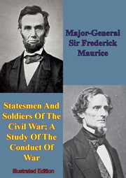Statesmen And Soldiers Of The Civil War; A Study Of The Conduct Of War cover image