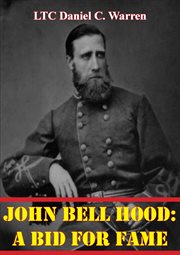 John bell hood: a bid for fame cover image