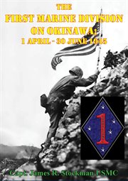 The first marine division on okinawa; 1 april - 30 june 1945 cover image