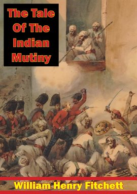 Cover image for The Tale Of The Indian Mutiny