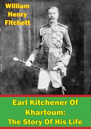 Earl kitchener of khartoum: the story of his life cover image