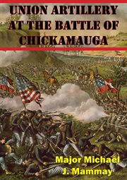 Union artillery at the battle of chickamauga cover image