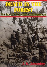 Death In The Forest; The Story Of The Katyn Forest Massacre cover image