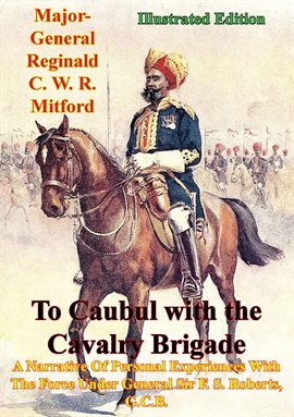 Cover image for To Caubul with the Cavalry Brigade