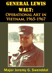 General lewis walt: operational art in vietnam, 1965-1967 cover image