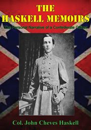 The haskell memoirs. the personal narrative of a confederate officer cover image